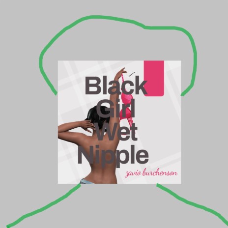 Black Girl Wet Nipple | Boomplay Music