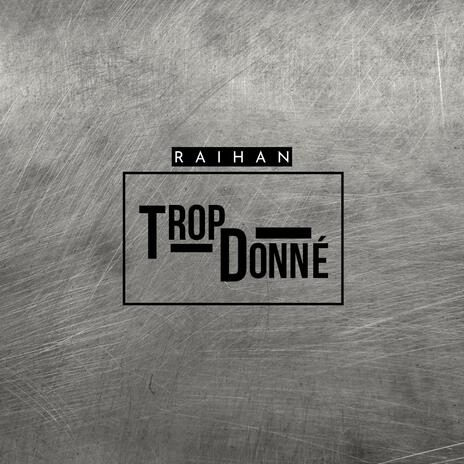 Trop donné | Boomplay Music