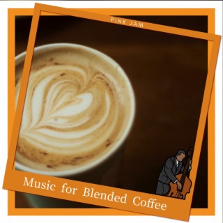 Music for Blended Coffee