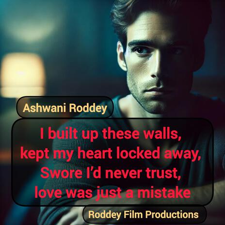 I built up these walls, kept my heart locked away, Swore I’d never trust, love was just a mistake (Roddey Channel) | Boomplay Music