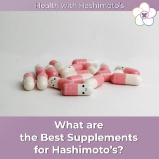 083 // What are the Best Supplements for Hashimoto's?