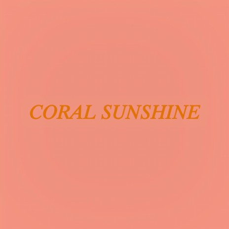 Coral Sunshine