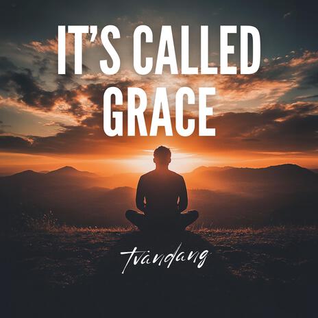 It's Called Grace | Boomplay Music