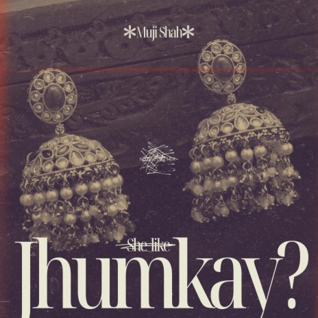 She Like Jhumkay | Boomplay Music