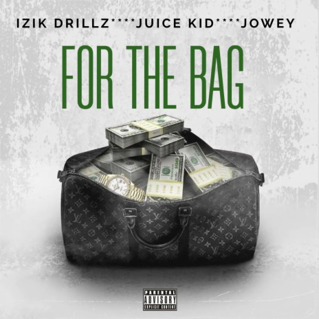 For the Bag ft. Izikdrillz & Jowey | Boomplay Music