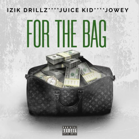 For the Bag ft. Izikdrillz & Jowey