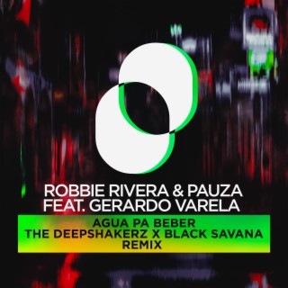 Agua Pa Beber (The Deepshakerz & Black Savana Remix)
