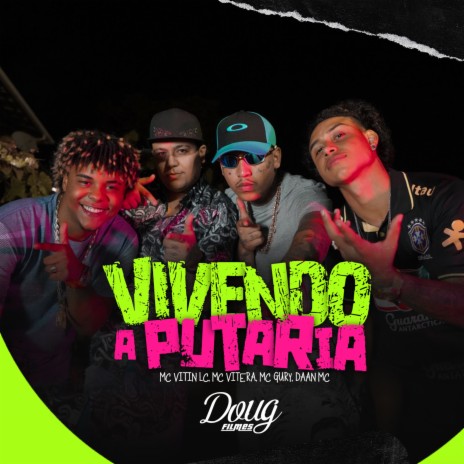 Vivendo a Putaria ft. MC Vitera, Daan Mc & Mc Gury | Boomplay Music