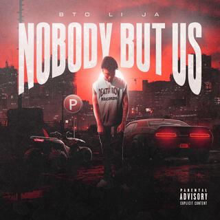 Nobody But Us