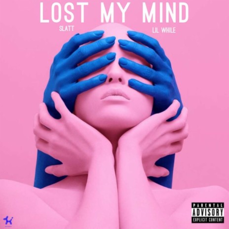 LOST MY MIND ft. Lil While | Boomplay Music