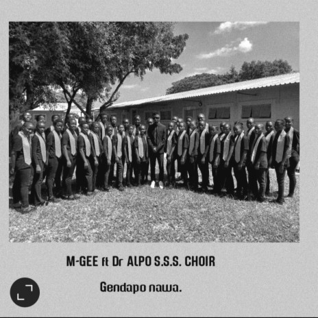 Gendapo nawa ft. Dr Alpo mbamba secondary school choir | Boomplay Music