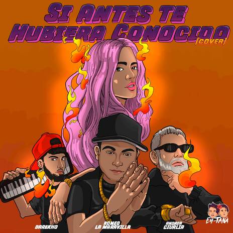 Si Antes Te Hubiera Conocido (Cover EY-TANA) ft. Andrea Ciurlia & Darekho | Boomplay Music