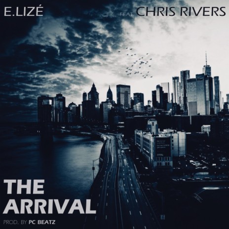 The Arrival ft. Chris Rivers | Boomplay Music