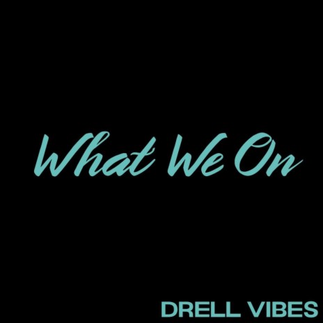 What We On | Boomplay Music