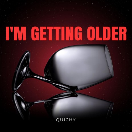 I'm getting older