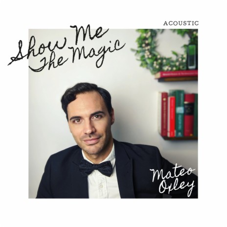 Show Me the Magic (Acoustic)