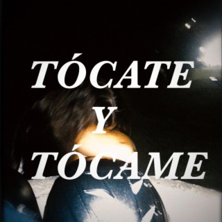 Tócate y Tócame