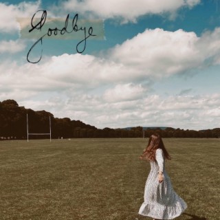 Goodbye lyrics | Boomplay Music