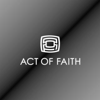 ACT OF FAITH