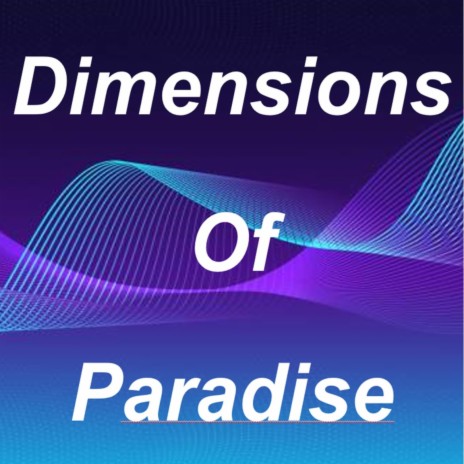Dimensions of Paradise | Boomplay Music