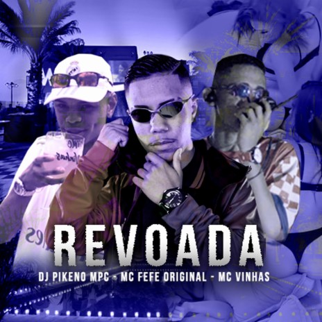 Revoada ft. MC Fefe Original & Mc Vinhas | Boomplay Music