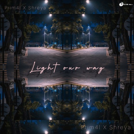 Light Our Way ft. Prim4l | Boomplay Music