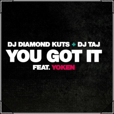 You Got It (feat. YoKen) (Dj Taj Remix) | Boomplay Music