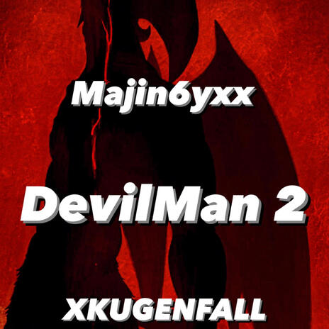 DevilMan 2 ft. XKUGENFALL | Boomplay Music