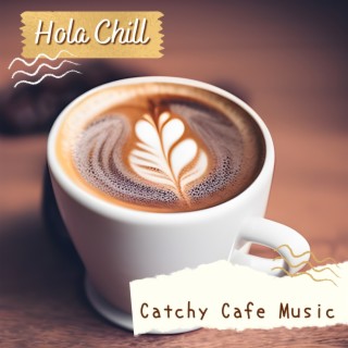 Catchy Cafe Music