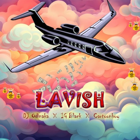 Lavish ft. IG Blaq & CartoonBoy | Boomplay Music