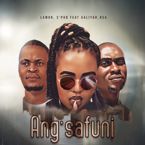 Ang'safuni ft. C'pho & Aaliyah_Rsa | Boomplay Music