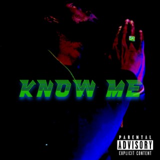 Know me lyrics | Boomplay Music