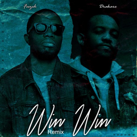Win Win (Remix) ft. Drakare | Boomplay Music