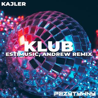 Klub (EstiMusic & Andrew Remix)