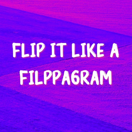 Flip It Like A Flippagram | Boomplay Music