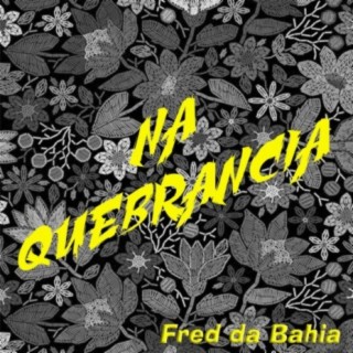 Na Quebrancia (feat. Fred da Bahia)