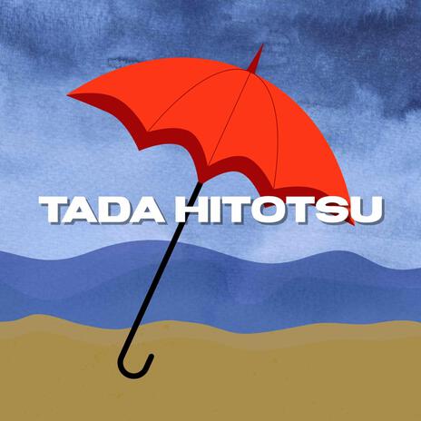 Tada Hitotsu | Boomplay Music