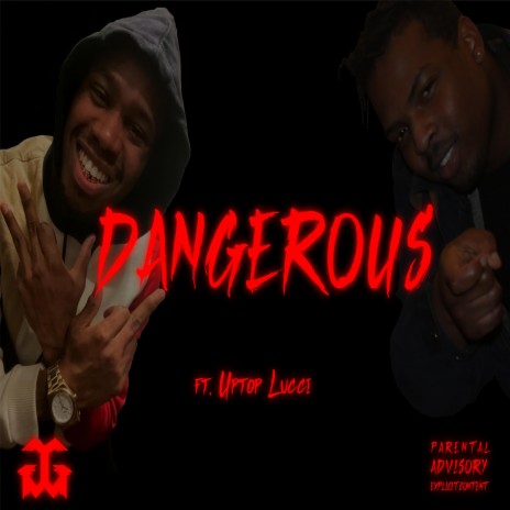 Dangerous (feat. Uptop Lucci) | Boomplay Music