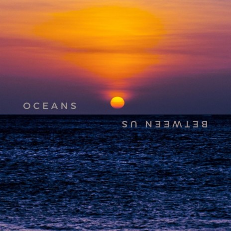 Oceans Between Us (feat. Marissa Kaye) | Boomplay Music