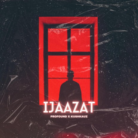 IJAAZAT ft. Profound | Boomplay Music