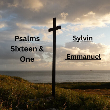 Psalms Sixteen & One | Boomplay Music