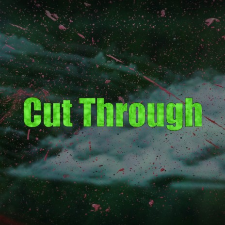 Cut Through | Boomplay Music