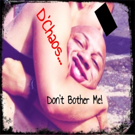 Don't Bother Me! | Boomplay Music