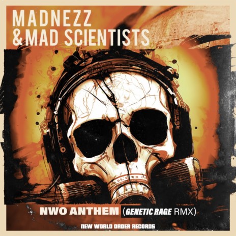 NWO Anthem (Genetic Rage Remix) ft. Mad Scientists | Boomplay Music