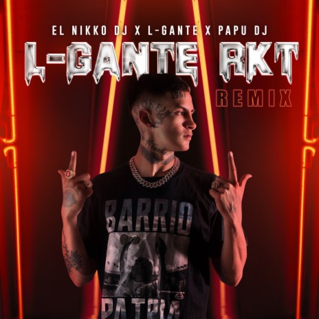 L-Gante RKT (Remix) ft. L-Gante & Papu DJ | Boomplay Music