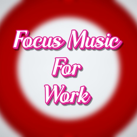 Music For Working All Night ft. Work Music For Concentration & Focus | Boomplay Music