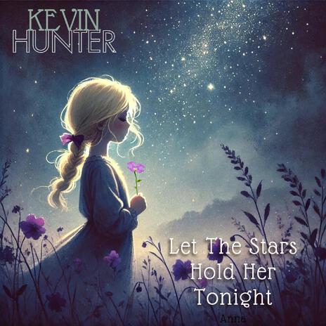 Let The Stars Hold Her Tonight | Boomplay Music