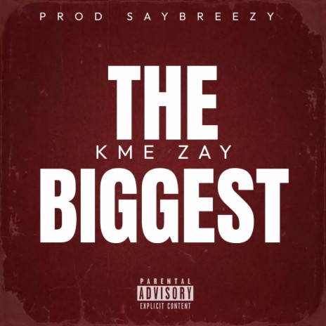 The Biggest ft. Say Breezy | Boomplay Music