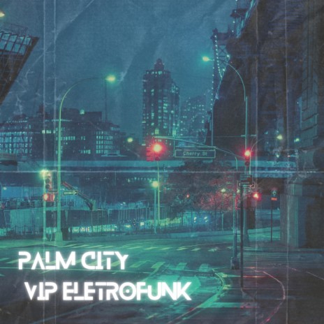 Palm City Vip Eletrofunk ft. dj mito | Boomplay Music