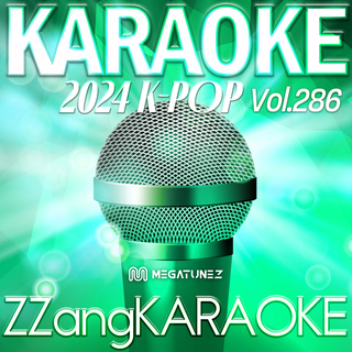 ZZang KARAOKE 2024 K-POP Vol.286